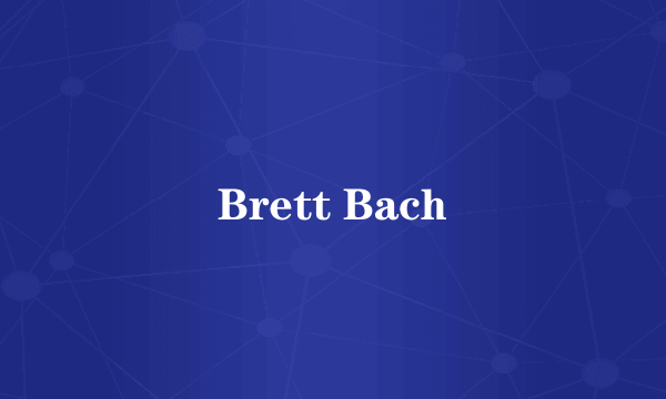 Brett Bach